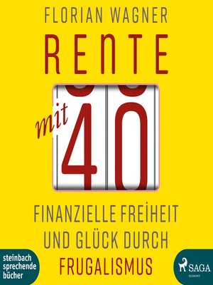 cover image of Rente mit 40--Finanzielle Freiheit und Glück durch Frugalismus (Ungekürzt)
